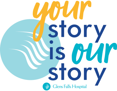Your Story is our Story - Glens Falls Hospital